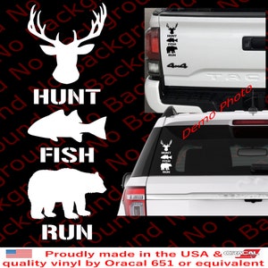 May include: White vinyl decal sticker with a deer, fish, and bear silhouette. The text "HUNT FISH RUN" is written below the images. The sticker is shown on the back of a truck.