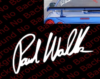 SIGNATURE For Paul Walker Vinyl Decal Die Cut Sticker RIP Rest in Peace for Car Window Bumper RC016