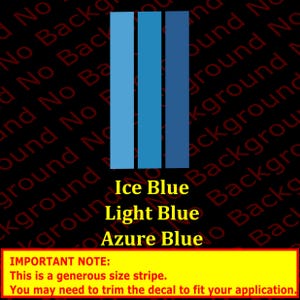 May include: Three vertical stripes of blue color swatches, labeled "Ice Blue", "Light Blue", and "Azure Blue".  Important note: This is a generous size stripe. You may need to trim the decal to fit your application.