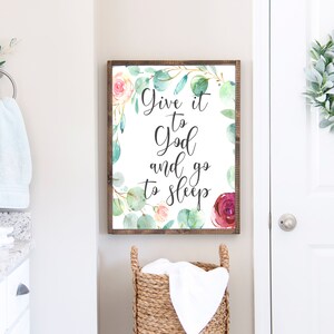 Give It To God And Go To Sleep Printable Wall Art 5x7 8x10 11x14 16x20 Inspirational Quote Eucalyptus Rose Wreath Decor Motivational Print