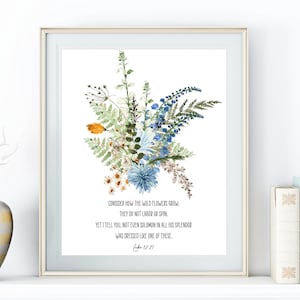 Luke 12:27 Printable Wall Art Bible Verse Print 5x7 8x10 11x14 16x20 Consider How The Wild Flowers Grow Scripture Sign Floral DIY Decor