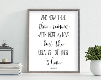 1 Corinthians 13:13 Printable But The Greatest Of These Is Love Family Home Decor Wedding Print 4x6 5x7 8x10 11x14 16x20 Bible Verse Art