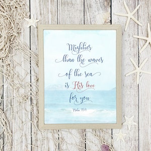 Psalm 93:4 Printable Mightier Than The Waves Is His Love For You Nautical Scripture Sign 5x7 8x10 8.5x11 11x14 16x20 DIY Coastal Decor
