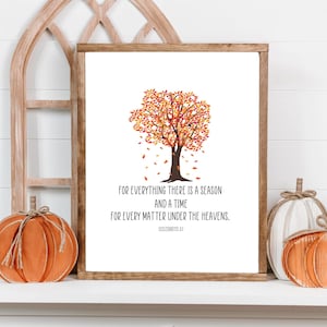 For Everything There Is A Season Printable Ecclesiastes 3:1 Scripture Home Decor 5x7 8x10 11x14 16x20 Inspirational Sign Autumn DIY Decor