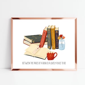 Between The Pages Of A Book Is A Lovely Place To Be Printable quote Vintage Book Lover Sign 5x7 8x10 11x14 16x20 18x24 Library Wall Art
