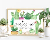 Welcome To My Office Printable 5x7 8x10 11x14 16x20 Succulent Wall Art Cactus Southwestern DIY Decor Welcome Sign Desert Decor Potted Cacti