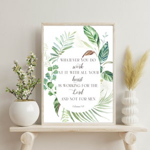 Colossians 3:23 Printable Wall Art Scripture Sign Botanical Frame Decor 5x7 8x10 11x14 16x20 Work At It With All Your Heart DIY Home Decor