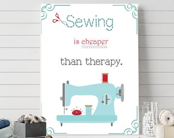 Sewing Is Cheaper Than Therapy Printable Wall Art Craft Room Home Decor Sewing Room Decor Photography Prop 5x7 8x10 11x14 16x20 Sewing Sign