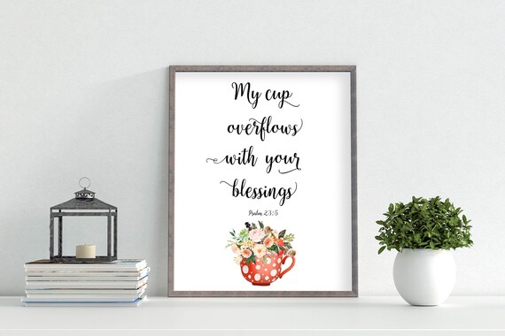Psalm 23:5 My Cup Overflows With Your Blessings Printable - Etsy