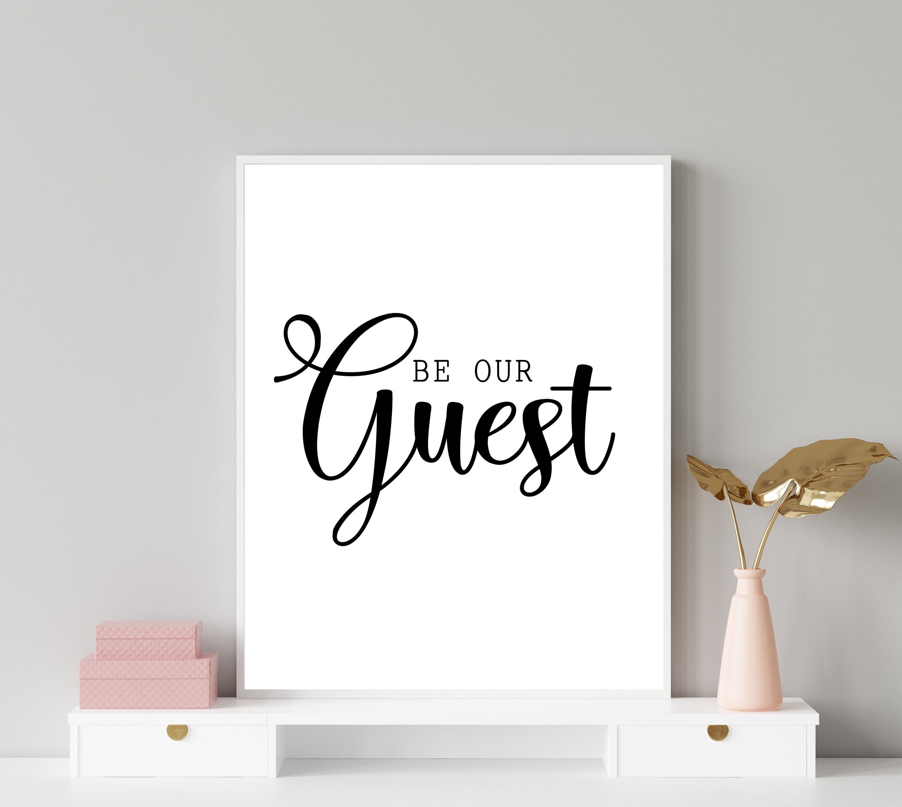 Be Our Guest Printable Home Decor 4x6 5x7 8x10 11x14 16x20 Etsy