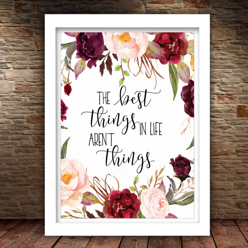 The Best Things in Life Aren't Things Printable Quote Etsy