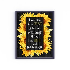 I Want to Be A Sunflower Printable Quote 5x7 8x10 11x14 16x20 - Etsy