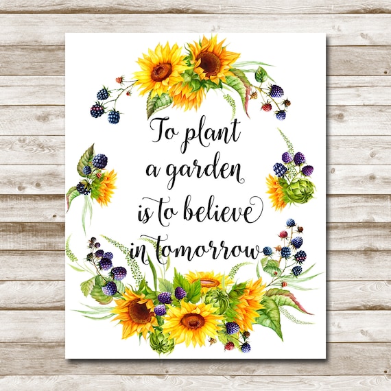 To Plant A Garden is to Believe in Tomorrow Printable Sign