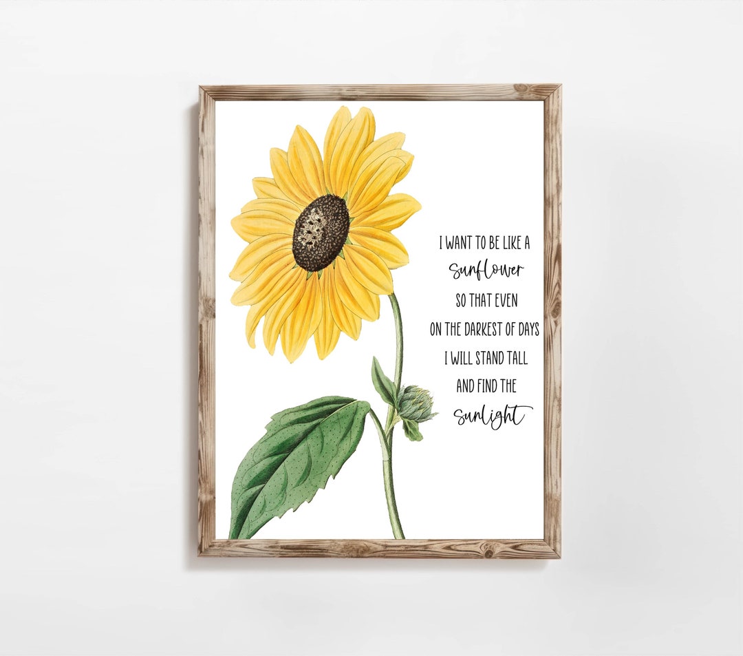I Want to Be A Sunflower Printable Quote 5x7 8x10 11x14 16x20 Vintage ...