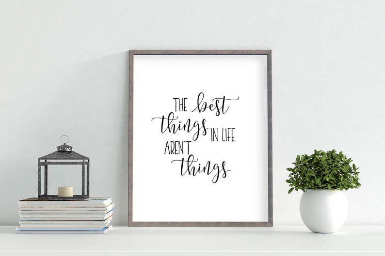The Best Things in Life Aren't Things Printable Quote Etsy