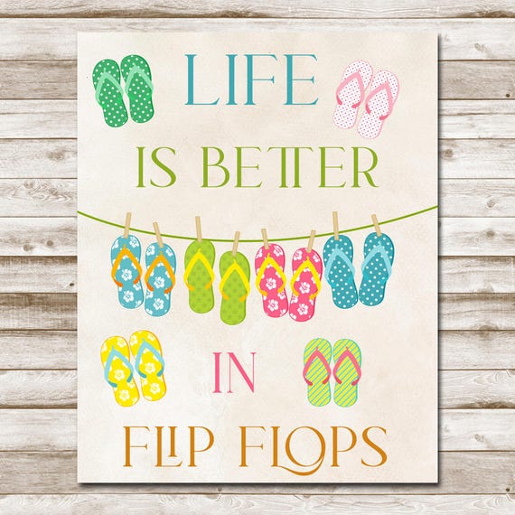 Life is Better in Flip Flops Printable Wall Art 5x7 8x10 11x14