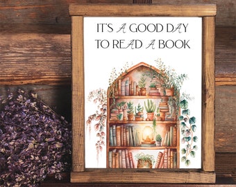 It's A Good Day To Read A Book Printable Quote Wall Art Bookshelf Sign 5x7 8x10 11x14 16x20 Library Wall Art Home Decor DIY Reading Decor