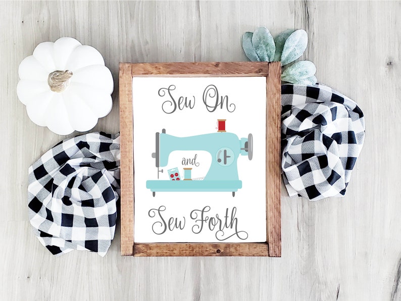 Sew On and Sew Forth Printable Craft Room Sign Sewing Room Decor Sewing Room Sign 5x7 8x10 11x14 16x20 18x24 DIY Decor image 4