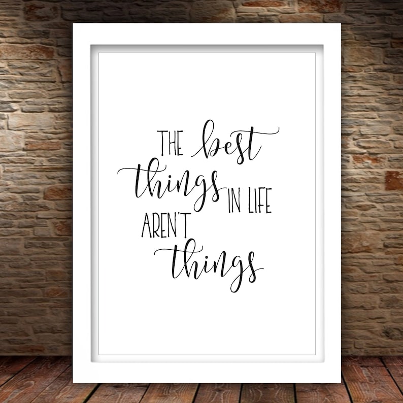 The Best Things in Life Aren't Things Printable Quote Etsy