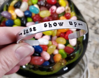 Hand Stamped Metal Adjustable Cuff Bracelet - Just Show Up