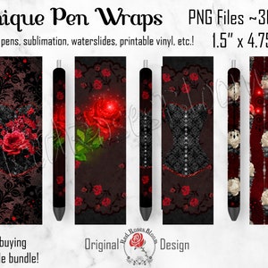 May include: A digital download of five unique pen wrap designs. The designs feature a black background with red roses, white roses, and a black corset with red and silver accents. The designs are 1.5 inches by 4.75 inches.