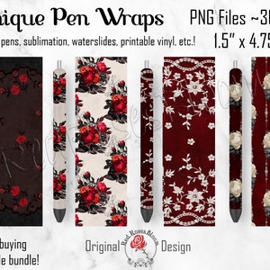 May include: Digital pen wrap designs featuring floral patterns. The designs include red roses, white flowers, and lace on a dark background. The text on the image reads "Unique Pen Wraps" and "PNG Files ~300DPI". The wraps are 1.5" x 4.75".