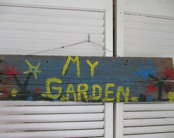 Repurposed Barn Wood Garden Signs, Hand painted, My Garden Signs, Yellow, Blue and Red.