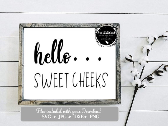 Download Bathroom Sign Hello Sweet Cheeks Svg File Etsy