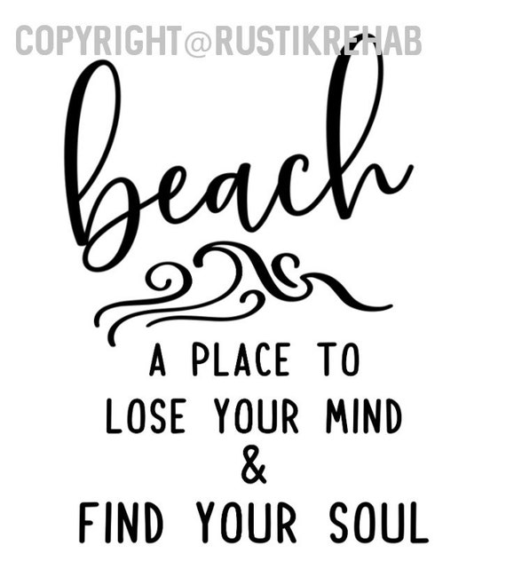 Beach A Place To Lose Your Mind And Find Your Soul Svg Etsy