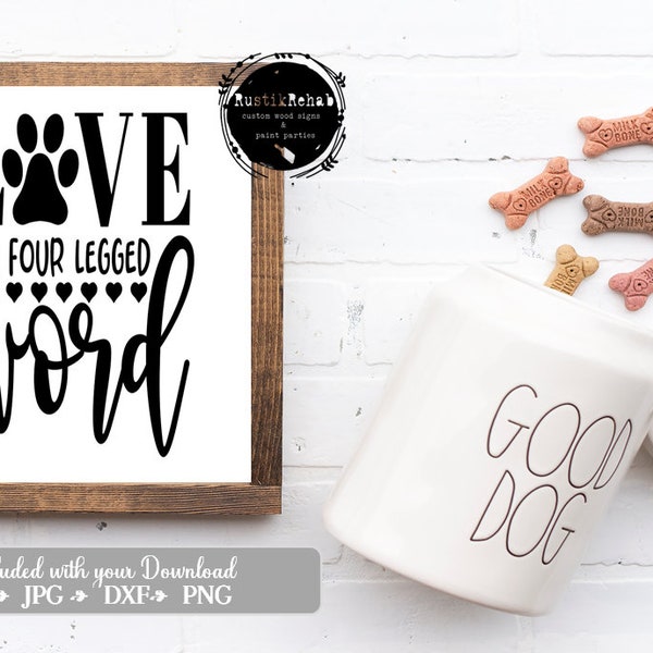 Love is a four legged Word- svg