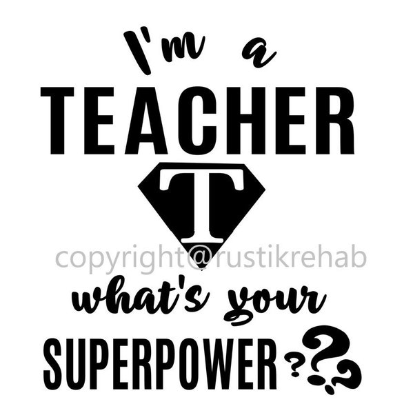 I M A Teacher Whats Your Superpower Svg Etsy
