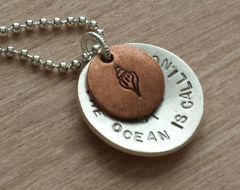 The Ocean is Calling and I Must Go Hand Stamped Necklace