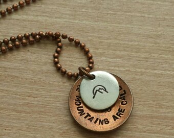 The Mountains are Calling and I Must Go Hand Stamped Necklace