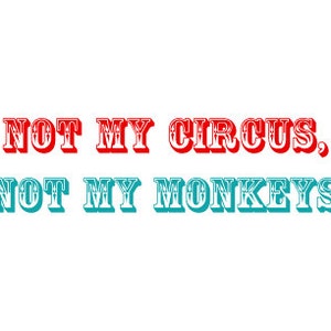 PAS MON CIRQUE, Pas mes singes - Carte amusante pour lui ou elle - Petit ami, mari, petite amie, femme ou ami avec des avantages :)