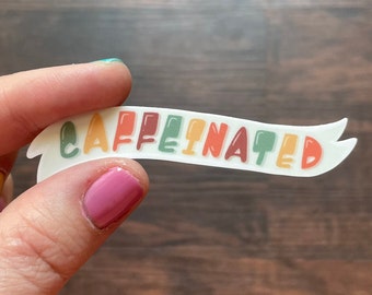 CAFFEINATED Banner Waterproof Sticker