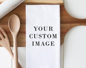 Your Custom Design Tea Towel |  Dish Towel |  Kitchen Decor | Flour Sack Towel