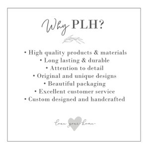 Puede incluir: Why PLH? Un gr&aacute;fico de texto blanco con una lista de razones para elegir PLH. La lista incluye productos y materiales de alta calidad, duraderos y resistentes, atenci&oacute;n al detalle, dise&ntilde;os originales y &uacute;nicos, un hermoso empaque, un excelente servicio al cliente y productos dise&ntilde;ados y hechos a mano. El gr&aacute;fico tambi&eacute;n incluye un peque&ntilde;o coraz&oacute;n gris con el texto "love your home".