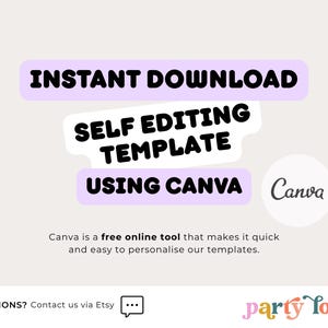 May include: A digital graphic featuring the text INSTANT DOWNLOAD, SELF EDITING TEMPLATE, and USING CANVA in black letters on light purple backgrounds. A white circle contains the Canva logo. Additional text explains the tool, with party love at the bottom.