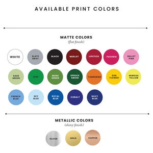 May include: A color chart displaying a variety of print colors. The chart is divided into matte and metallic finishes. Matte colors include white, black, merlot, fuchsia, and various shades of green, blue, and yellow. Metallic colors include silver, gold, and copper.