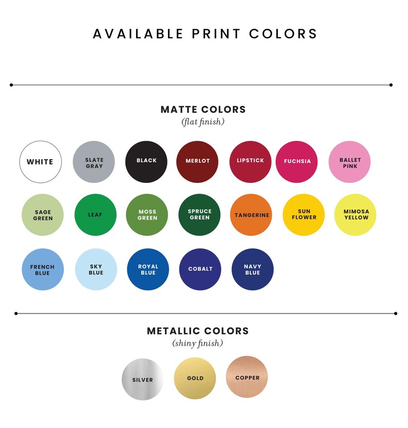 May include: A color chart displaying a variety of print colors. The chart is divided into matte and metallic finishes. Matte colors include white, black, merlot, fuchsia, and various shades of green, blue, and yellow. Metallic colors include silver, gold, and copper.