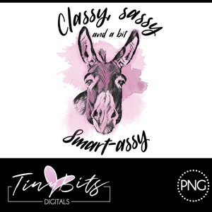 Classy Sassy and a Bit Smart-Assy - PNG Image - Instant Download - Print - waterslide images, smartass