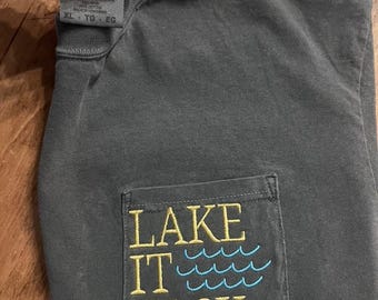 Lake It Easy Embroidered Pocket Tee – Lake Life Shirt – Relaxed Fit Outdoor Shirt – Unisex Summer Lake Vibes Tee