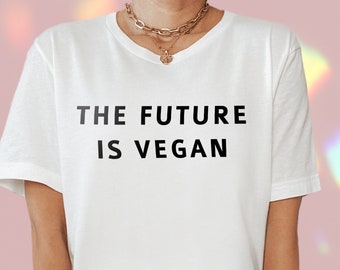 Vegan shirt  - The Future is Vegan - cute vegan shirt, vegetarian tshirt, funny vegan t-shirt, veggie shirt, women vegan shirts