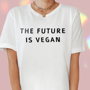 Vegan shirt The Future is Vegan cute vegan shirt, vegetarian tshirt, funny vegan t-shirt, veggie shirt, women vegan shirts image 1