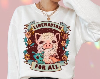 Vegan sweatshirt - Liberation for all - vegan hoodie, animal liberation, vegan clothing, vegan sweater