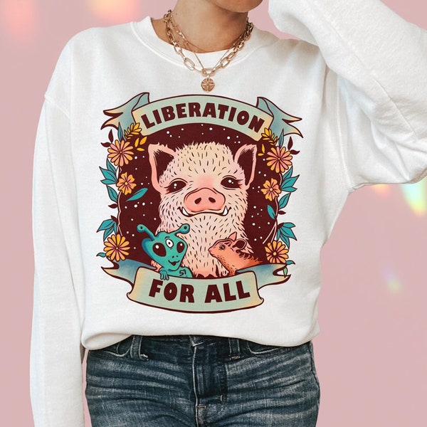 Vegan sweatshirt - Liberation for all - vegan hoodie, animal liberation, vegan clothing, vegan sweater