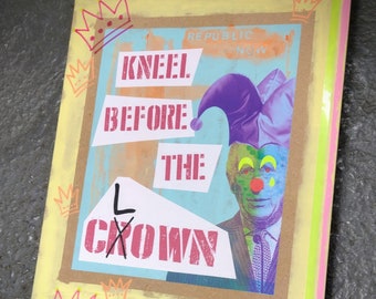 Kneel To The Clown - Anti Monarchy Protest Artwork