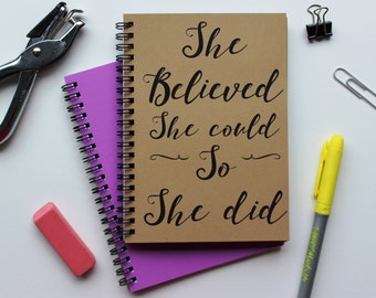 She believed she could so she did -   5 x 7 journal