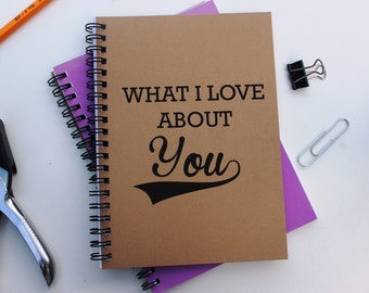 What I love about You - 5 x 7 journal
