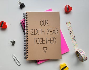 Our Sixth year together - 5 x 7 journal